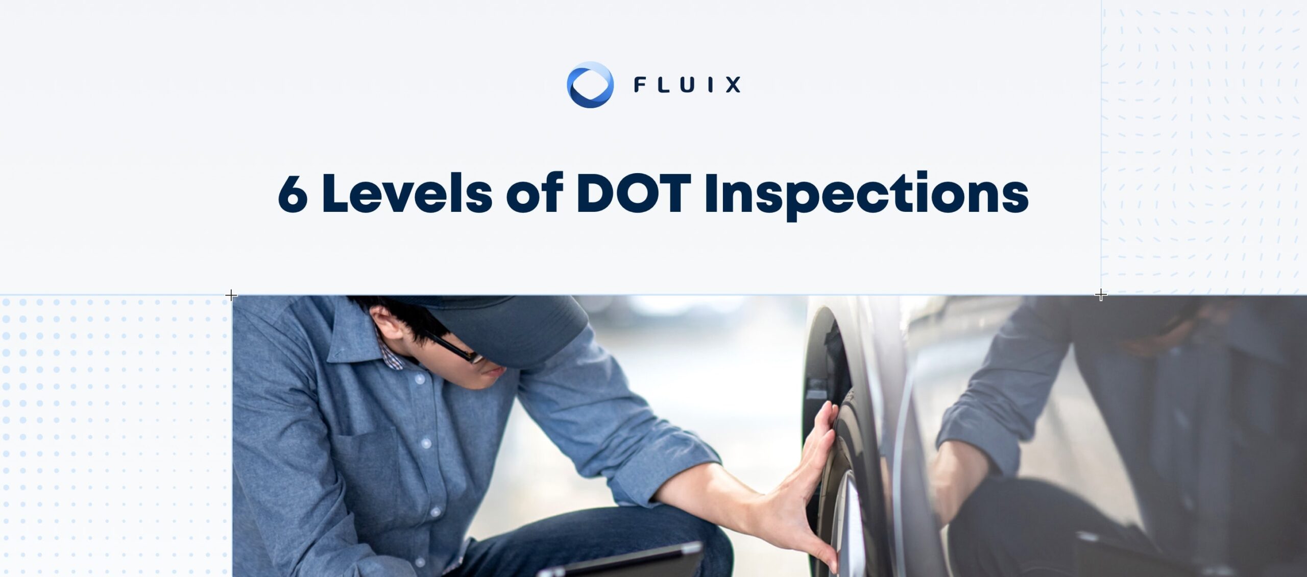 DOT Vehicle Inspection & Maintenance DOT Inspection Levels
